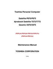 Toshiba Satellite P870/P875, dynabook Satellite T572/T772, Qosmio X870/X875 Maintenance Manual